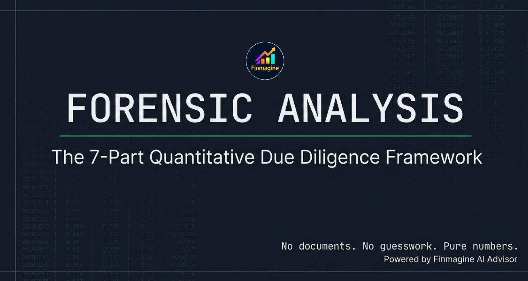 Forensic Analysis: The 7-Part Quantitative Due Diligence Framework — No documents, no guesswork, pure numbers