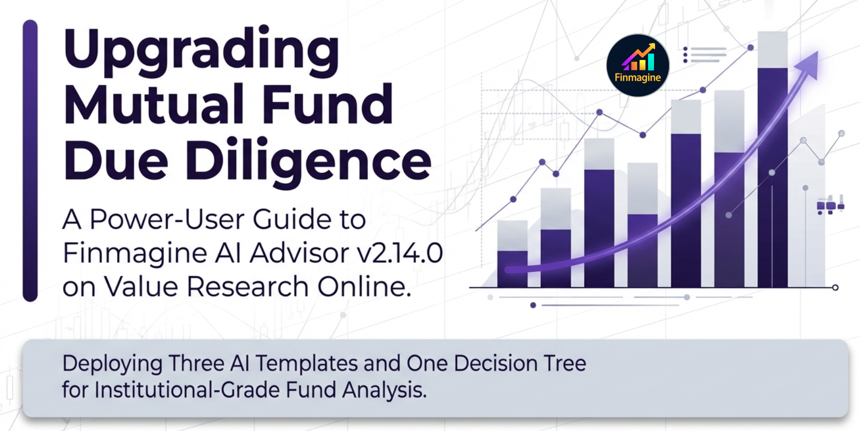 Upgrading Mutual Fund Due Diligence with Finmagine AI Advisor v2.14.0